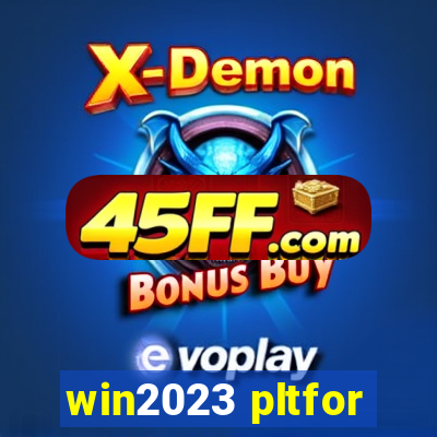 win2023 pltfor